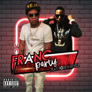 Dengarkan lagu Party (Explicit) nyanyian Franc dengan lirik