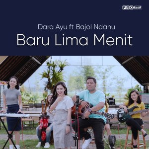 Dengarkan Baru Lima Menit lagu dari Dara Ayu dengan lirik