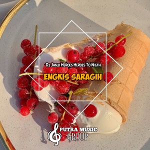 Dengarkan lagu Dj Janji Heroes Heroes To Nigth nyanyian Engkis Saragih dengan lirik