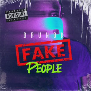 Listen to Fake People (Explicit) song with lyrics from Bruno K