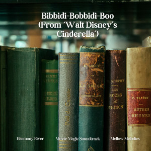 Bibbidi-Bobbidi-Boo (From 'Walt Disney's Cinderella')