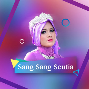 ดาวน์โหลดและฟังเพลง Sang Sang Seutia พร้อมเนื้อเพลงจาก Ery Juwita