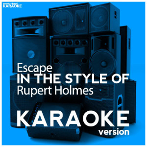 ดาวน์โหลดและฟังเพลง Escape (In the Style of Rupert Holmes) [Karaoke Version] (Karaoke Version) พร้อมเนื้อเพลงจาก Ameritz Digital Karaoke