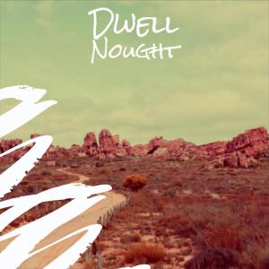 Dengarkan lagu Dwell Nought nyanyian Hatan dengan lirik
