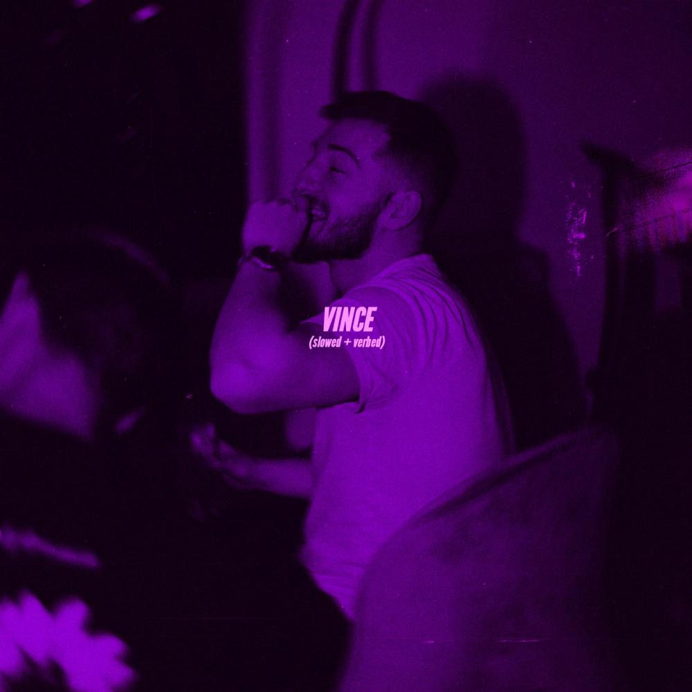 Vince (slowed + reverb) (Explicit)