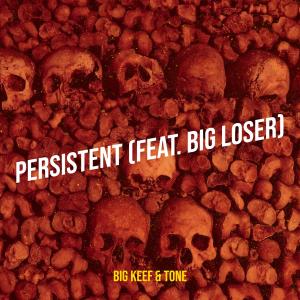 Dengarkan Persistent (Explicit) lagu dari Big Keef dengan lirik