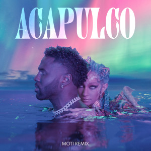 收聽Jason Derulo的Acapulco (MOTi Remix)歌詞歌曲