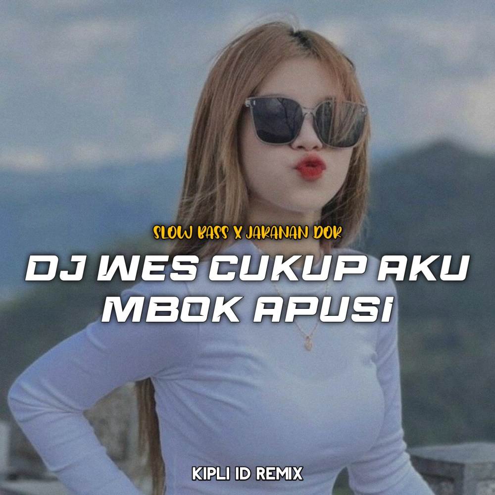 DJ Wes Cukup Aku Mbok Apusi  Slow Bass X Jaranan Dor