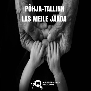 收听Põhja-Tallinn的Las meile jääda歌词歌曲