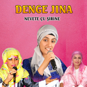 Nevet Çu Şirine dari Denge Jına