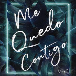 收听Ninah的Me Quedo Contigo歌词歌曲