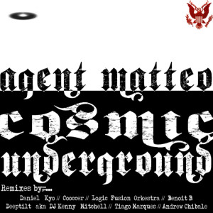 ดาวน์โหลดและฟังเพลง Cosmic Underground (Benoit B Mix) พร้อมเนื้อเพลงจาก Agent Matteo