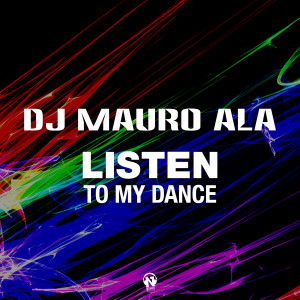 Album Listen To My Dance oleh Dj Mauro Ala
