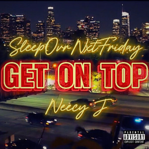 SLEEPOVRNXTFRIDAY的專輯Get On Top (Explicit)