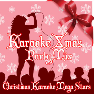 Christmas Karaoke Mega Stars的專輯Karaoke X-Mas Party Mix