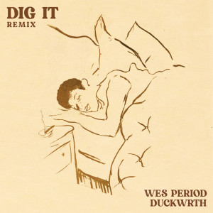 Album Dig It (Remix) (Explicit) oleh Wes Period
