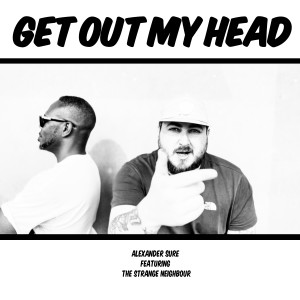 The Strange Neighbour的專輯Get Out My Head (Explicit)