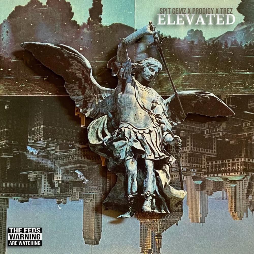 ELEVATED(feat. Spit Gemz & Prodigy) (Explicit)