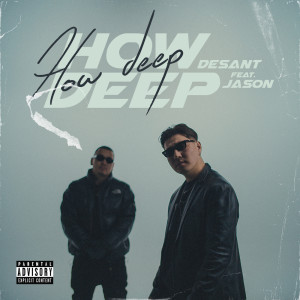 Desant的专辑How Deep (Explicit)