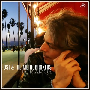 收聽Osi & The Metrobrokers的Por Amor歌詞歌曲