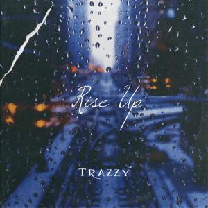 Album Rise Up (Explicit) oleh Trazzy