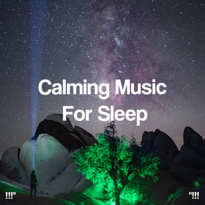 !!!" Calming Music For Sleep "!!!