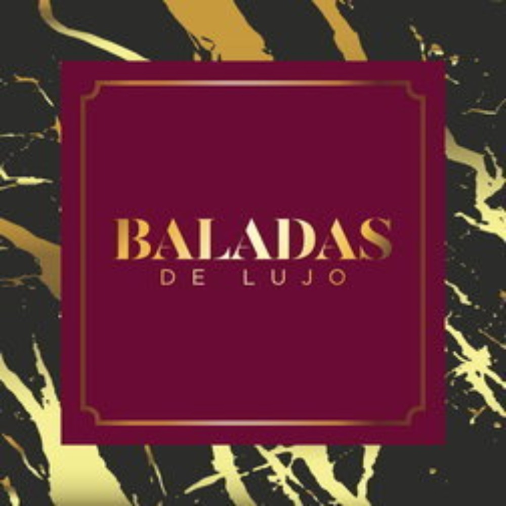 Baladas de Lujo