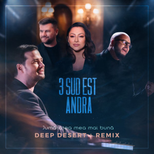ดาวน์โหลดและฟังเพลง Jumatatea mea mai buna (Deep Desert Remix) พร้อมเนื้อเพลงจาก 3rei Sud Est