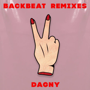 收聽Dagny的Backbeat (Pitron & Sanna Remix)歌詞歌曲