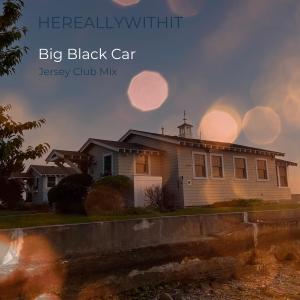 ดาวน์โหลดและฟังเพลง Big Black Car พร้อมเนื้อเพลงจาก HEREALLYWITHIT