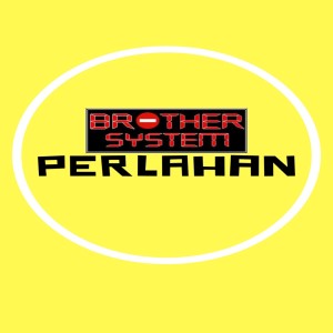 收聽Brother System的Perlahan歌詞歌曲