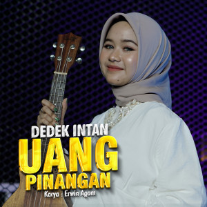 Listen to Uang Pinangan song with lyrics from Dedek Intan