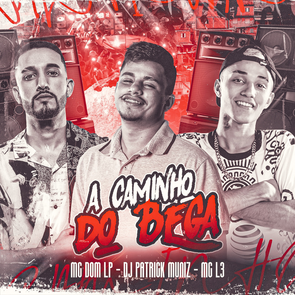 A Caminho do Bega (feat. MC DOM LP|Explicit)