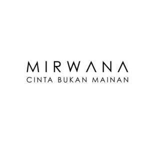 ดาวน์โหลดและฟังเพลง Cinta Bukan Mainan พร้อมเนื้อเพลงจาก Mirwana