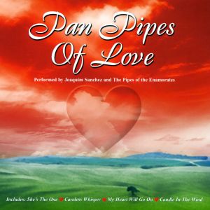 Joaquim Sanchez & Pipes Of The Enamorates的專輯Pan Pipes Songs Of Love