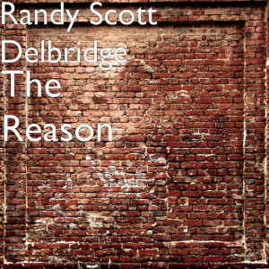 Listen to The Reason song with lyrics from Randy Scott Delbridge