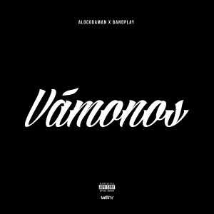 Album Vámonos - Single from Alocodaman