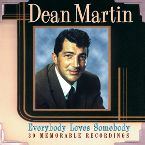 ดาวน์โหลดและฟังเพลง Everybody Loves Somebody พร้อมเนื้อเพลงจาก Martin, Dean