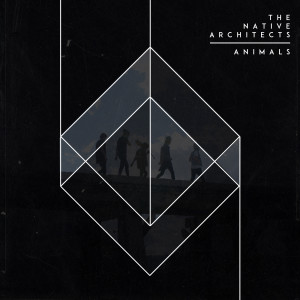 ดาวน์โหลดและฟังเพลง Animals พร้อมเนื้อเพลงจาก The Native Architects