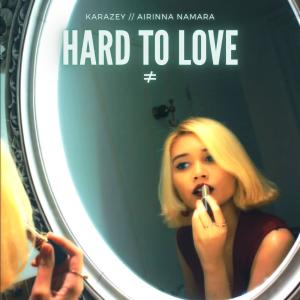 收听Karazey的Hard To Love歌词歌曲