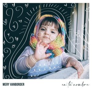 ดาวน์โหลดและฟังเพลง En Tu Nombre พร้อมเนื้อเพลงจาก Mery Vanborder