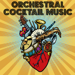 Orchestral Cocktail Music dari Various Artists