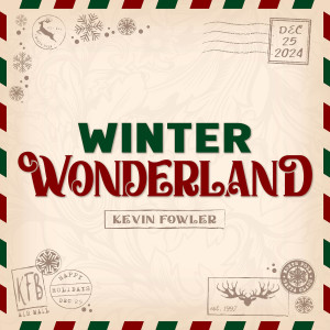 Dengarkan Winter Wonderland lagu dari Kevin Fowler dengan lirik