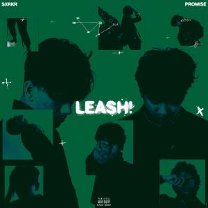 leash! (feat. anxious) (Explicit)