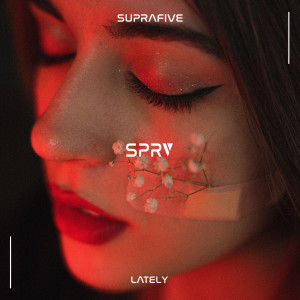 Dengarkan lagu Lately (Original Mix) nyanyian Suprafive dengan lirik