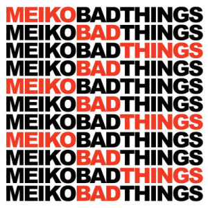 收聽Meiko的Bad Things歌詞歌曲