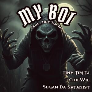 收聽Tiny Tim Tj的MY BOI (feat. CHILWIL & Segan da Satanist) (Explicit)歌詞歌曲
