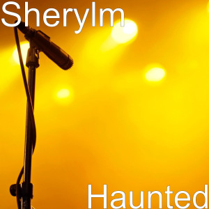 ดาวน์โหลดและฟังเพลง Haunted พร้อมเนื้อเพลงจาก Sherylm