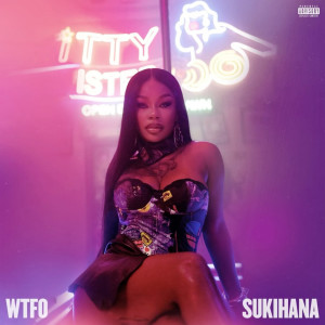 收聽Sukihana的WTFO歌詞歌曲