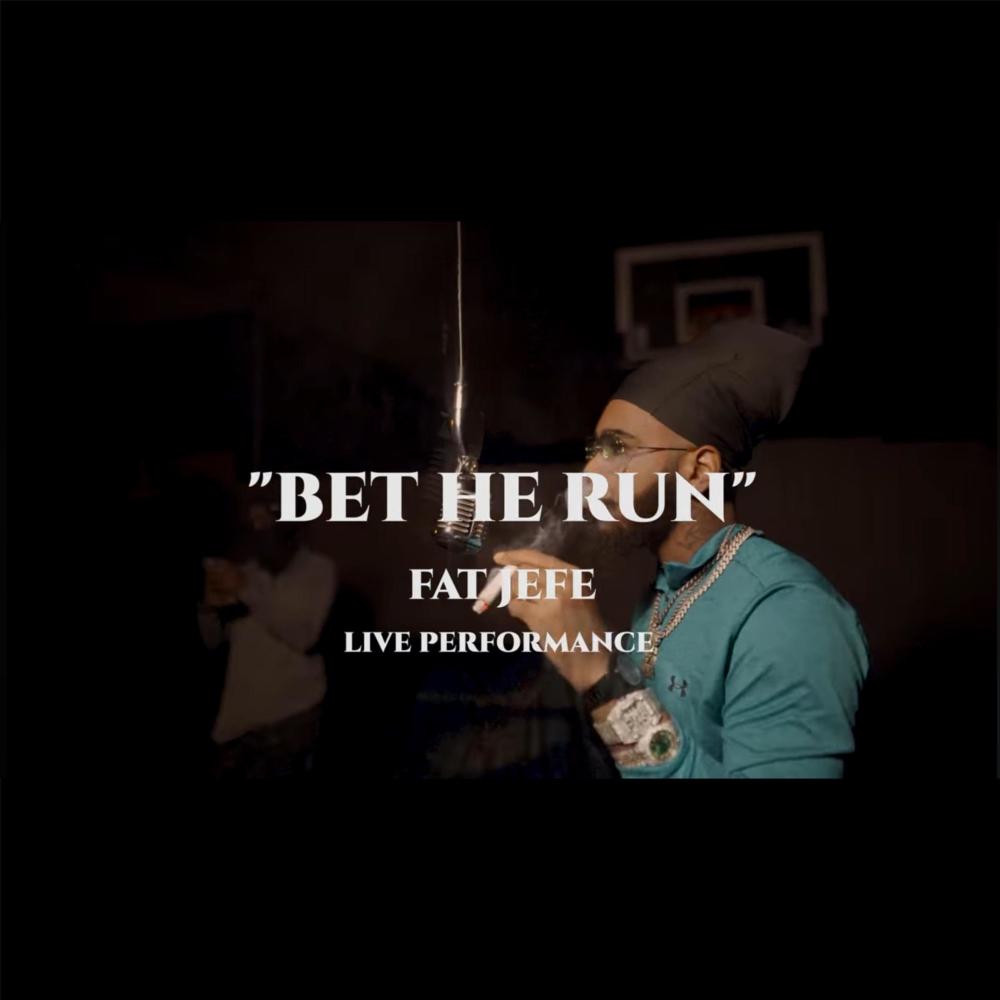 Bet he run (feat. Fat Jefe 23) (Explicit)